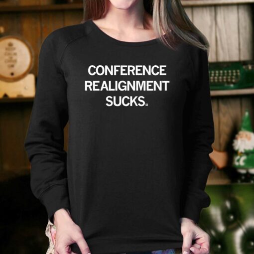 Conference Realignment Sucks Shirt