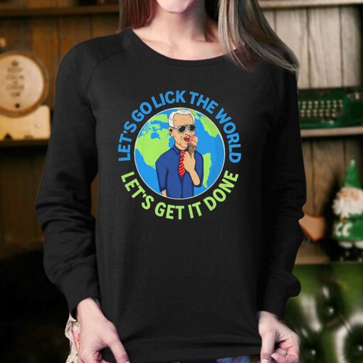 Confused Biden Lets Go Lick The World Lets Get It Done Shirt