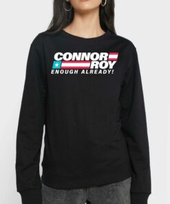 Connor Roy Enough Already Shirt 3 Connor Roy Enough Already Shirt 4