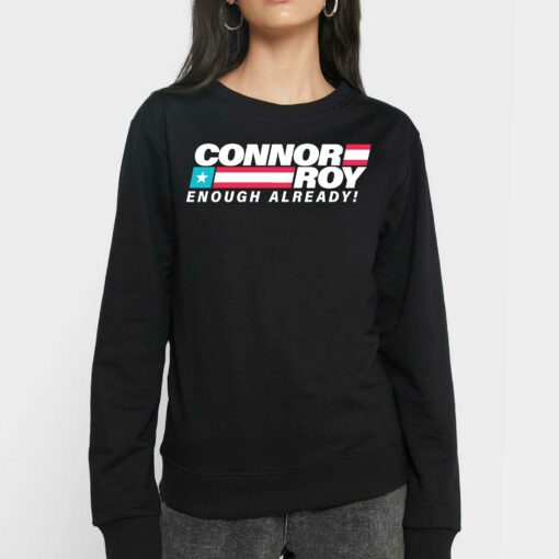 Connor Roy Enough Already Shirt