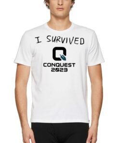 Conquest2023 I Survived Q Conquest 2023 Shirt Conquest2023 I Survived Q Conquest 2023 Shirt