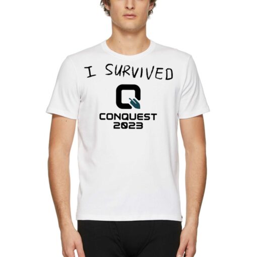 Conquest2023 I Survived Q Conquest 2023 Shirt