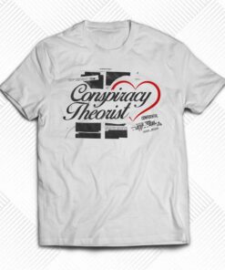 Conspiracy Theorist Shirt 1