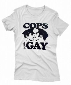Cops Are Gay T-shirt Cops Are Gay T-shirt