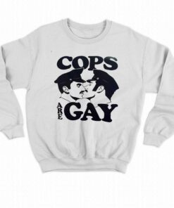 Cops Are Gay T-shirt 3 Cops Are Gay T shirt 4