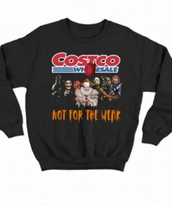 Costco Wholesale Not For The Weak T-shirt Costco Wholesale Not For The Weak T-shirt
