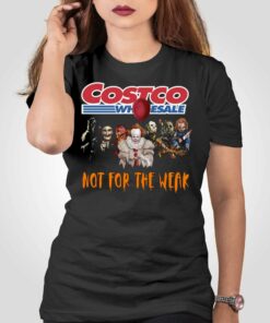 Costco Wholesale Not For The Weak T-shirt Costco Wholesale Not For The Weak T-shirt