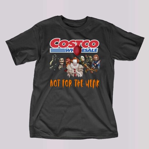 Costco Wholesale Not For The Weak T-shirt