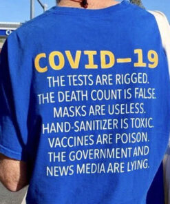 Covid-19 The Tests Are Rigged The Death Count Is False Masks Are Useless T-shirt Covid-19 The Tests Are Rigged The Death Count Is False Masks Are Useless T-shirt