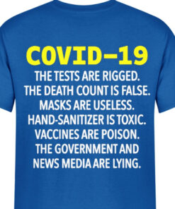 Covid 19 The Tests Are Rigged The Death Count Is False Masks Are Useless T shirt 3