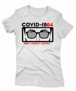 Covid-1984 Obey Submit Comply T-shirt Covid-1984 Obey Submit Comply T-shirt