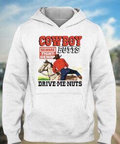 Cowboy Butts Drive Me Nuts Shirt 3