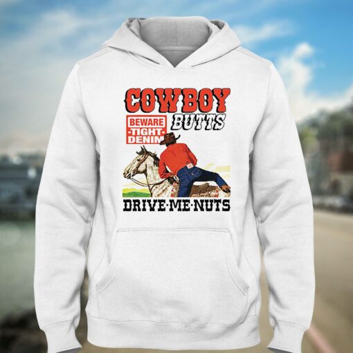 Cowboy Butts Drive Me Nuts Shirt