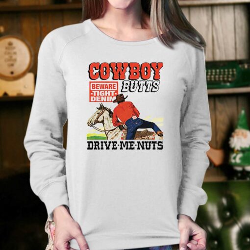 Cowboy Butts Drive Me Nuts Shirt