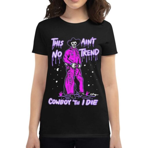 Cowboy Cowgirl Western This Aint No Trend Cowboy Til I Die Shirt