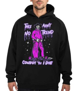 Cowboy Cowgirl Western This Aint No Trend Cowboy Til I Die Shirt 3