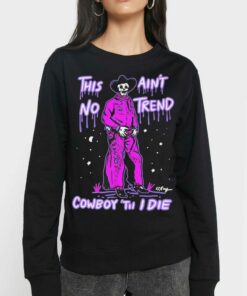 Cowboy Cowgirl Western This Aint No Trend Cowboy Til I Die Shirt 4