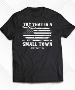 Coweta County Try That In A Small Town Jason Aldean Shirt Coweta County Try That In A Small Town Jason Aldean Shirt