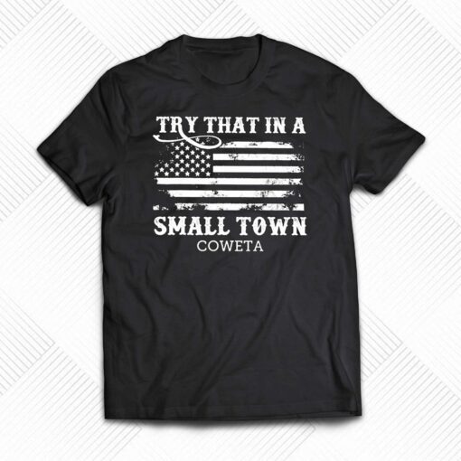 Coweta County Try That In A Small Town Jason Aldean Shirt