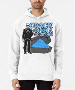Crack Open A Cold One T-shirt 2 Crack Open A Cold One T shirt 3