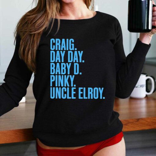 Craig Day Day Baby D Pinky Uncle Elroy Shirt