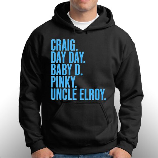 Craig Day Day Baby D Pinky Uncle Elroy Shirt