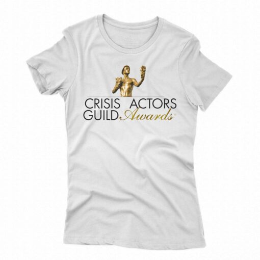 Crisis Actors Guild Awards Shirt