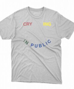Crying In Public Shirt Crying In Public Shirt