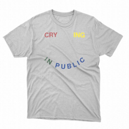 Crying In Public Shirt