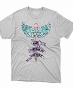 Cure Transphobia Not Trans People T-shirt Cure Transphobia Not Trans People T-shirt
