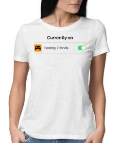 Currently On Mode Destin 2 T-shirt Currently On Mode Destin 2 T-shirt