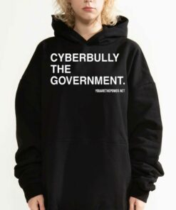 Cyberbully The Government You Are The Power Net T-shirt 2 Cyberbully The Government You Are The Power Net T shirt 3