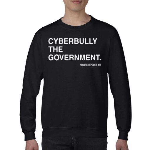 Cyberbully The Government You Are The Power Net T-shirt