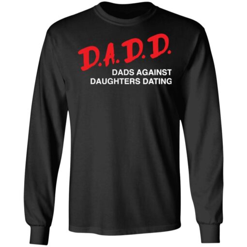 Dadd Dads Against Daughters Dating Shirt