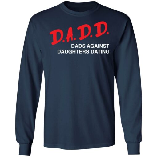 Dadd Dads Against Daughters Dating Shirt