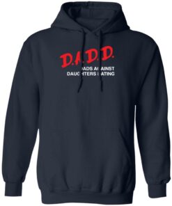 Dadd Dads Against Daughters Dating Shirt 6 Dadd Dads Against Daughters Dating Shirt 6