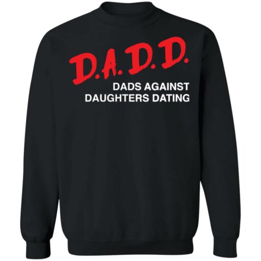 Dadd Dads Against Daughters Dating Shirt