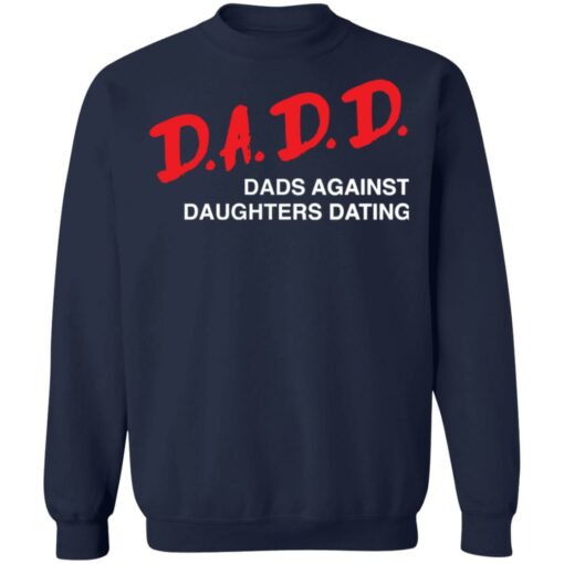 Dadd Dads Against Daughters Dating Shirt