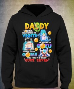 Daddy Vegeta Goku Gohan You Are The Best Super Saiyan Shirt 3