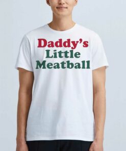 Daddy’s Little Meatball Shirt Daddy’s Little Meatball Shirt