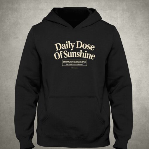 Daily Dose Of Sunshine Sweatshirt Warning May Improve Mental Health