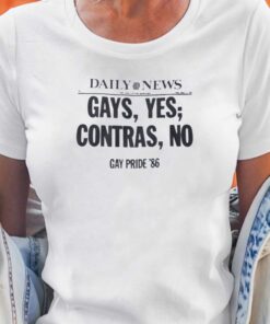 Daily News Gays Yes Contras No Gay Pride 86 Shirt Daily News Gays Yes Contras No Gay Pride 86 Shirt
