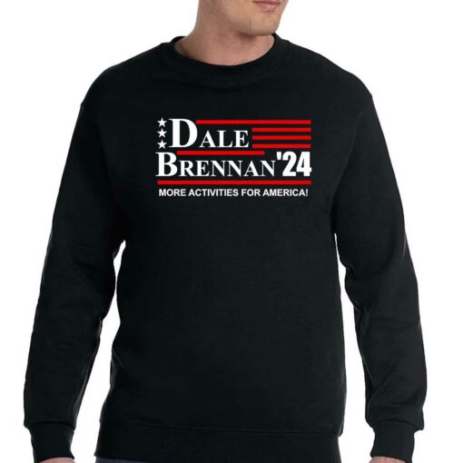 Dale Brennan 2024 More Activities For America Shirt