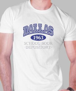 Dallas School Book Depository 1963 Shirt Dallas School Book Depository 1963 Shirt