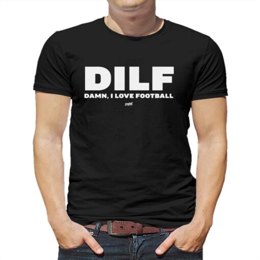 Damn I Love Football Dilf T-shirt