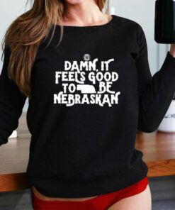 Damn It Feels Good To Be Nebraskan T-shirt Damn It Feels Good To Be Nebraskan T-shirt