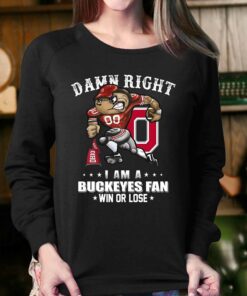Damn Right I Am A Buckeyes Fan Win Or Lose Unisex T-shirt 3 Damn Right I Am A Buckeyes Fan Win Or Lose Unisex T shirt 4