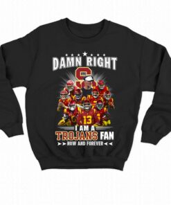 Damn Right I Am A Trojans Fan Now And Forever Unisex T-shirt 3 Damn Right I Am A Trojans Fan Now And Forever Unisex T shirt 4