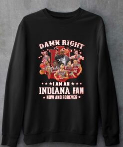 Damn Right I Am An Indiana Fan T-shirt 3 Damn Right I Am An Indiana Fan T shirt 4