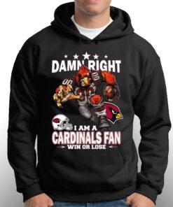 Damn Right I Am Arizona Cardinals Fan Win Or Lose Unisex T-shirt 2 Damn Right I Am Arizona Cardinals Fan Win Or Lose Unisex T shirt 3